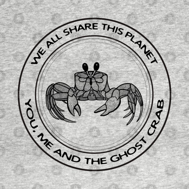 Ghost Crab - We All Share This Planet - hand drawn animal design by Green Paladin